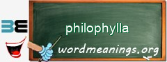WordMeaning blackboard for philophylla